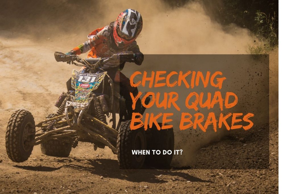 When Should You Check Your Quad Bike Brakes?