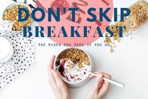 The Consequences Of Skipping Breakfast All The Time