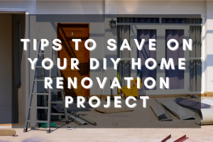 Tips to Save on Your DIY Home Renovation Project