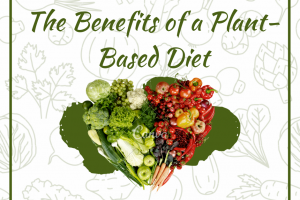 The Benefits of a Plant-Based Diet