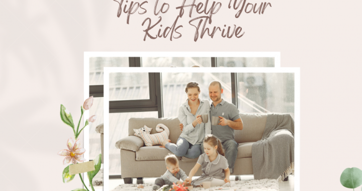 5 Power Parenting Tips to Help Your Kids Thrive
